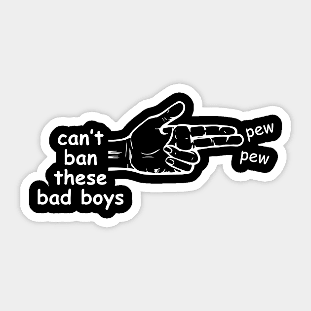 Can't Ban These Bad Boys Sticker by martinroj